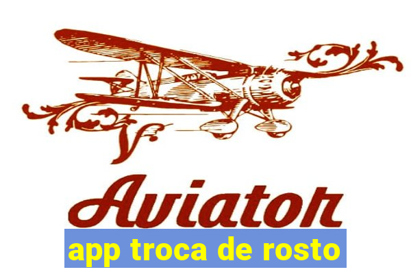 app troca de rosto